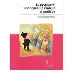 La dyspraxie, une approche clinique et pratique