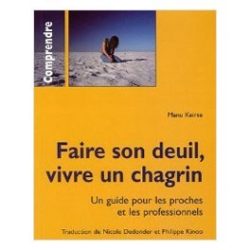 Faire son deuil, vivre un chagrin