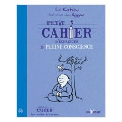 Petit cahier d'exercices de pleine conscience