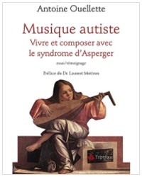 Musique autiste. Vivre et composer avec le syndrome d'Asperger