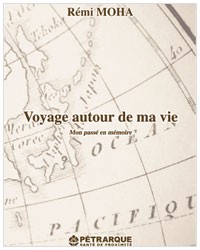 Voyage autour de ma vie. Mon passé en mémoire