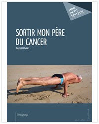 Sortir mon père du cancer