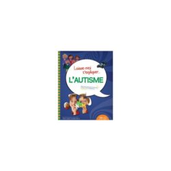 Laisse-moi t'expliquer... l'autisme