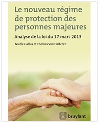 Le nouveau régime de protection des personnes majeures - Analyse de la loi du 17 mars 2013