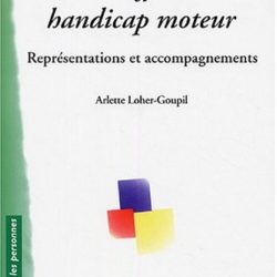 Autonomie et handicap moteur représentations et accompagnements