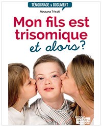 Mon fils est trisomique et alors?