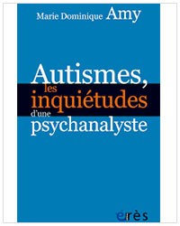 Autismes, les inquietudes d une psychanalyste