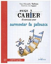 Petit cahier d'exercices pour surmonter la jalousie