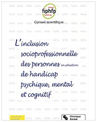 Inclusion socioprofessionnelle des personnes en situation de handicap psychique, mental et cognitif