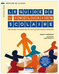 Le guide de l'inclusion scolaire répondre aux besoin de tous les élèves du primaire