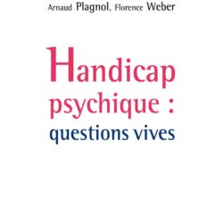 Handicap psychique : questions vives