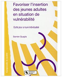 Favoriser l'insertion des jeunes adultes en situation de vulnérabilité. Outils pour un suivi individualisé