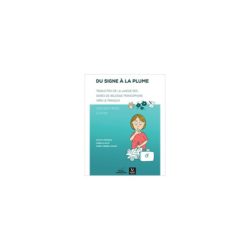 Du signe à la plume traduction de la langue des signes de Belgique francophone vers le français. Quelques pièges à éviter
