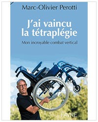 J'ai vaincu la tétraplégie