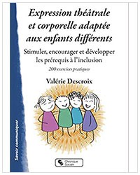 Expression théâtrale et corporelle adaptée aux enfants différents.