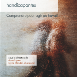 Handicaps invisibles et travail : Comprendre pour mieux agir