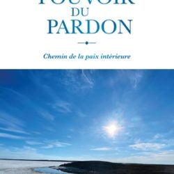 Le pouvoir du pardon : Chemin vers la paix intérieure
