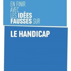 Idées reçues sur le handicap et accessibilité en France