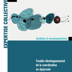 Rapport INSERM sur le trouble développemental de la coordination (TDC)